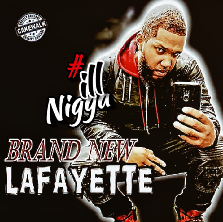 BRAND NEW LAFAYETTE MUSIC "#ILLNIGGA"